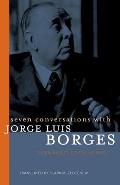 Seven Conversations with Jorge Luis Borges