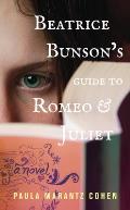 Beatrice Bunsons Guide to Romeo & Juliet