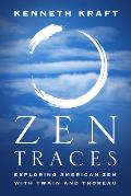 Zen Traces Exploring American Zen with Twain & Thoreau