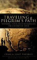 Traveling a Pilgrim's Path: Preparing Your Child to Navigate the Journey of Faith