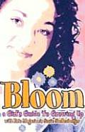 Bloom A Girls Guide To Growing Up
