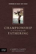 Championship Fathering How To Win At Bei