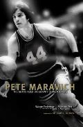 Pete Maravich The Authorized Biography of Pistol Pete