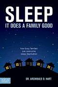 Sleep It Does a Family Good How Busy Families Can Overcome Sleep Deprivation