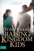 Raising Kingdom Kids Giving Your Child a Living Faith