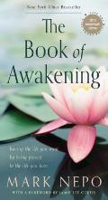 Book of Awakening Having the Life You Want by Being Present to the Life You Have 20th Anniversary Edition