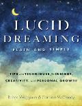 Lucid Dreaming Plain & Simple Tips & Techniques for Insight Creativity & Personal Growth