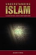 Understanding Islam A Guide For The Judaeo Christian Reader