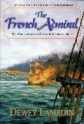 French Admiral The Alan Lewrie Naval Adventure Series Volume 2
