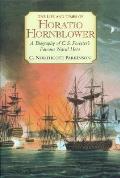 The Life and Times of Horatio Hornblower: A Biography of C.S. Forester's Famous Naval Hero