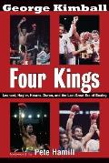 Four Kings Leonard Hagler Hearns Duran & the Last Great Era of Boxing