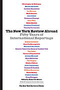 New York Review Abroad Fifty Years of International Reportage
