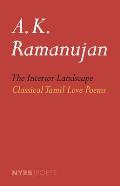 The Interior Landscape: Classical Tamil Love Poems