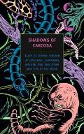 Shadows of Carcosa Tales of Cosmic Horror by Lovecraft Chambers Machen Poe & Other Masters of the Weird