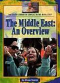 The Middle East: An Overview (Lucent Library of Conflict in the Middle East)