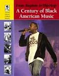Century of Black American Music From Ragtime to Hip Hop