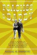Peaches & Daddy A Story of the Roaring Twenties the Birth of Tabloid Media & the Courtship That Captured the Heart & Imagination