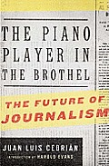 Piano Player in the Brothel The Future of Journalism