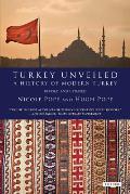 Turkey Unveiled A History of Modern Turkey