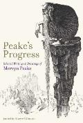 Peakes Progress Selected Writings & Drawings of Mervyn Peake
