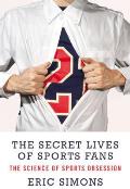 The Secret Lives of Sports Fans