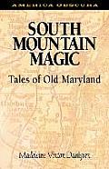 South Mountain Magic: Tales of Old Maryland