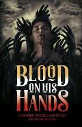 Blood on His Hands: A Vampire Erotica Anthology