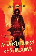 An Unkindness of Shadows: The Strange Adventures of Justin Margrave