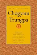 The Collected Works of Ch?gyam Trungpa, Volume 2: The Path Is the Goal - Training the Mind - Glimpses of Abhidharma - Glimpses of Shunyata - Glimpses