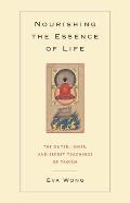 Nourishing the Essence of Life The Outer Inner & Secret Teachings of Taoism