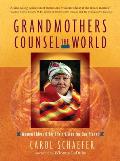 Grandmothers Counsel the World Women Elders Offer Their Vision for Our Planet