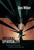 Integral Spirituality Startling New Role