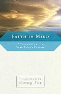 Faith in Mind A Commentary on Seng Tsans Classic