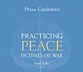 Practicing Peace in Times of War A Buddhist Perspective