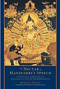 Nectar of Manjushris Speech A Detailed Commentary on Shantidevas Way of the Bodhisattva
