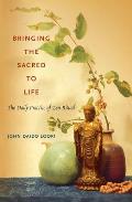 Bringing the Sacred to Life The Daily Practice of Zen Ritual