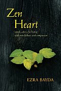 Zen Heart Simple Advice for Living with Mindfulness & Compassion