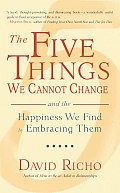 Five Things We Cannot Change & the Happiness We Find by Embracing Them
