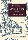Sayings of Layman PAng A Zen Classic of China