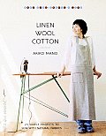 Linen Wool Cotton 25 Simple Projects to Sew with Natural Fabrics