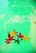 Natural Wakefulness Discovering The Wisdom We Were Born With