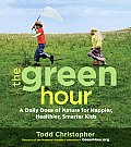 Green Hour A Daily Dose of Nature for Happier Healthier Smarter Kids