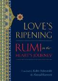 Love's Ripening: Rumi on the Heart's Journey