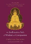 Bodhisattva Path of Wisdom & Compassion Volume Two of the Profound Treasury of the Ocean of Dharma