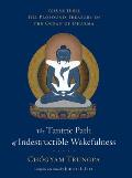 Tantric Path of Indestructible Wakefulness Volume Three of the Profound Treasury of the Ocean of Dharma