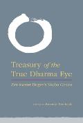 Treasury of the True Dharma Eye Zen Master Dogens Shobo Genzo