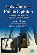 In the Court of Public Opinion Strategies for Litigation Communications