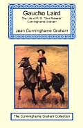 Gaucho Laird - The Life of R. B. Don Roberto Cunninghame Graham