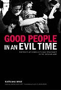 Good People In An Evil Time