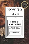 How to Live or a Life of Montaigne in One Question & Twenty Attempts at an Answer